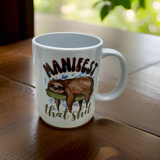 Manifest That Sh!t 11 oz. Mug